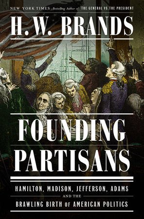 Founding Partisans - H.W. Brands - The Shops at Mount Vernon