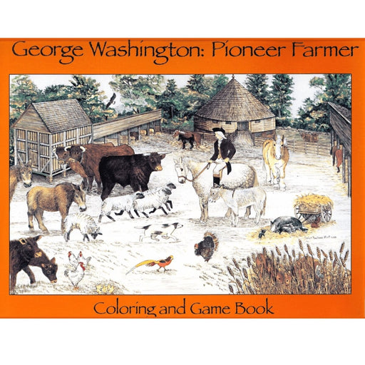 George Washington: Pioneer Farmer Coloring Book - The Shops at Mount Vernon - The Shops at Mount Vernon