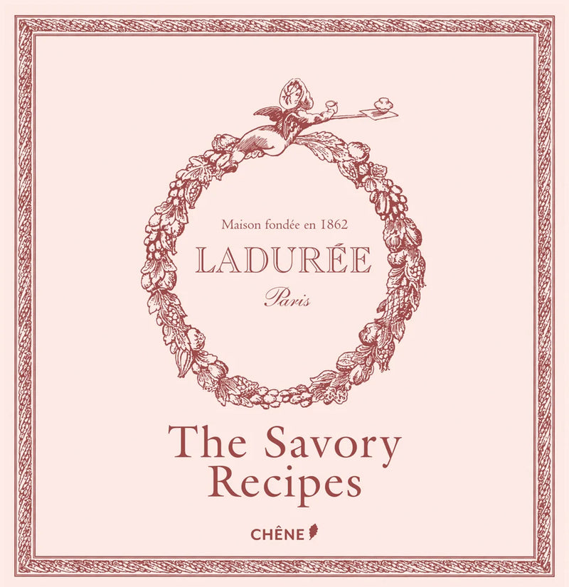 BK LADUREE: THE SAVORY RECIPES
