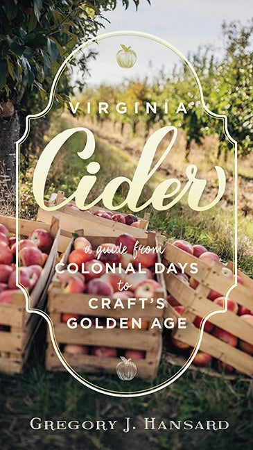 BK VIRGINIA CIDER: A GUIDE FROM COLONIAL DAYS TO CRAFT'S GOLDEN AGE