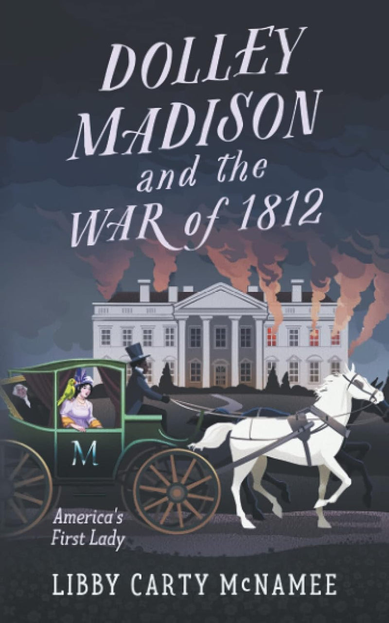 BK DOLLEY MADISON AND WAR 1812