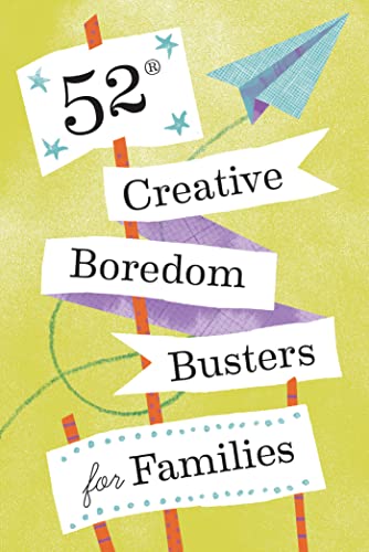 52  CREATIVE BOREDOM BUSTERS