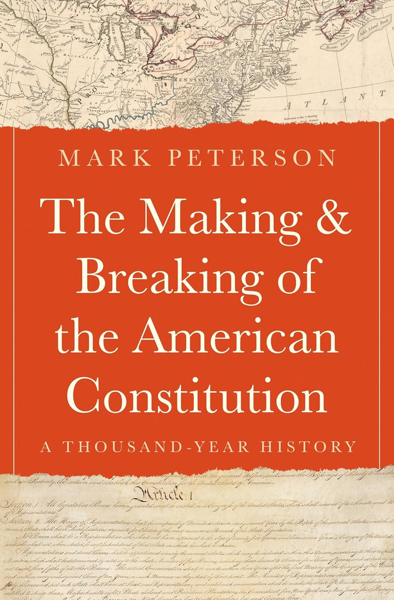BK THE MAKING & BREAKING OF THE AMERICAN CONSTITUTION