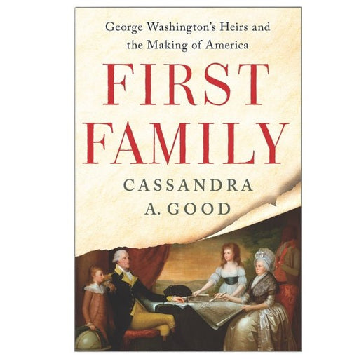 First Family: George Washington's Heirs and the Making of America - The Shops at Mount Vernon