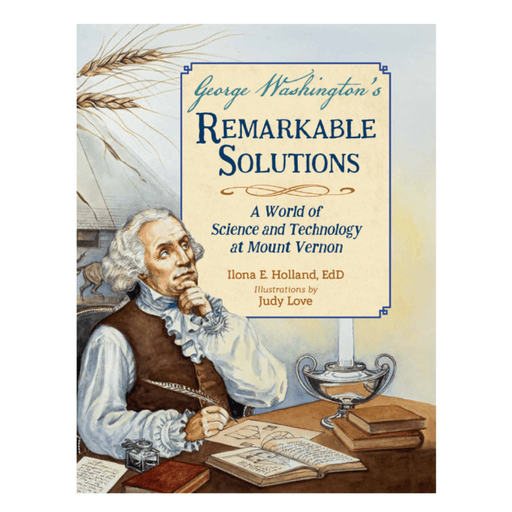 George Washington’s Remarkable Solutions - The Shops at Mount Vernon