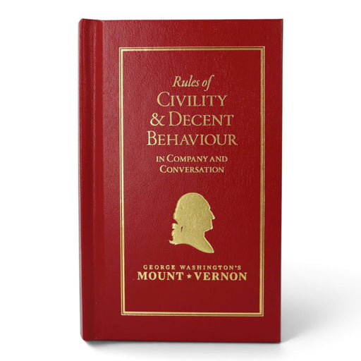 George Washington's Rules of Civility & Decent Behaviour in Company and Conversation - The Shops at Mount Vernon