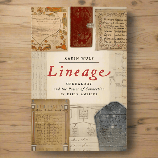 Lineage: Genealogy and the Power of Connection in Early America - The Shops at Mount Vernon