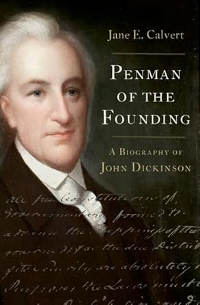 Penman of the Founding: A Biography of John Dickinson - The Shops at Mount Vernon