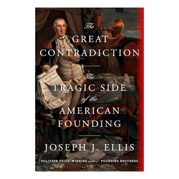 The Great Contradiction By Joseph J. Ellis - The Shops at Mount Vernon
