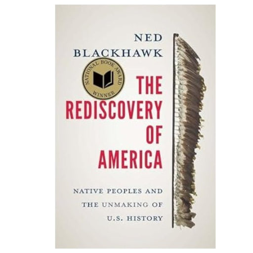 The Rediscovery Of America By Ned Blackhawk - The Shops at Mount Vernon