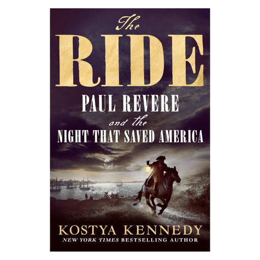 The Ride Paul Revere and the Night That Saved America by Kosta Kennedy - The Shops at Mount Vernon