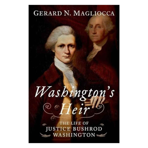 Washington's Heir: The Life of Justice Bushrod Washington - The Shops at Mount Vernon