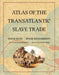 Atlas of the Transatlantic Slave Trade - The Shops at Mount Vernon