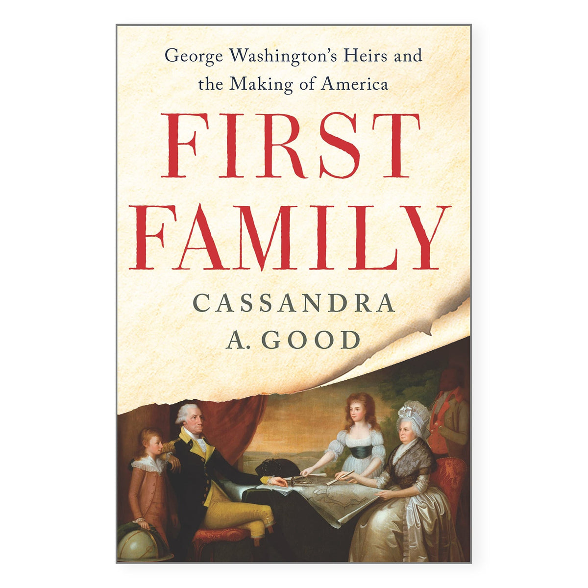 First Family Washington's Heirs and the Making of America_ The