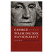 George Washington, Nationalist - The Shops at Mount Vernon - The Shops at Mount Vernon