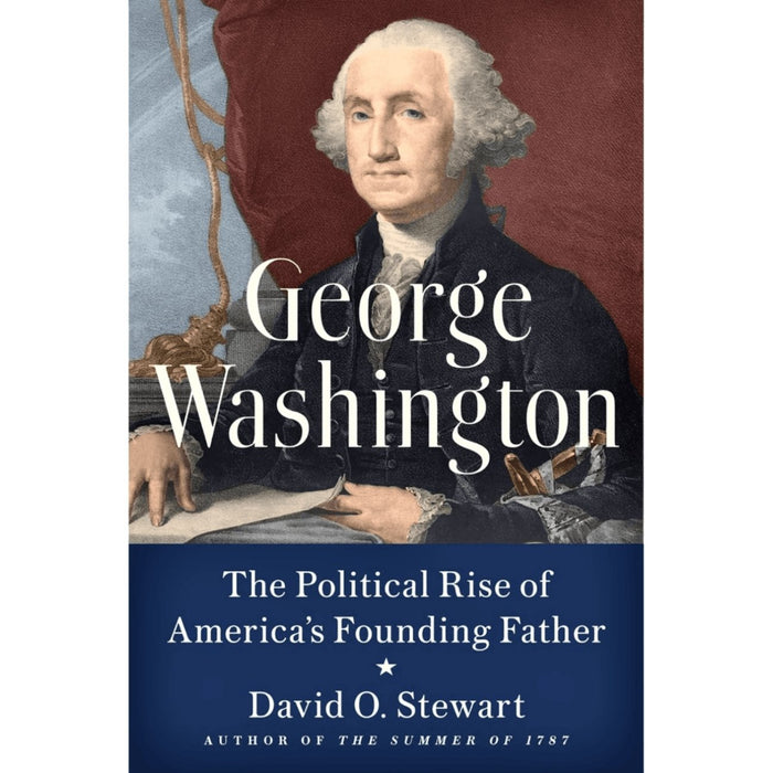 George Washington: The Political Rise of America's Founding Father (Softcover) - PENGUIN RANDOM HOUSE LLC - The Shops at Mount Vernon