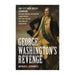 George Washington's Revenge - NATIONAL BOOK NETWORK,INC - The Shops at Mount Vernon