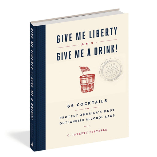 Give Me Liberty and Give Me a Drink! - CHRONICLE BOOKS - The Shops at Mount Vernon
