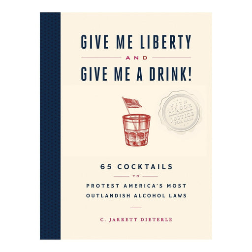 Give Me Liberty and Give Me a Drink! - CHRONICLE BOOKS - The Shops at Mount Vernon