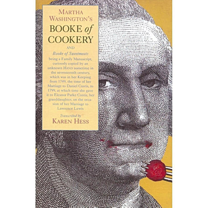 Martha Washington's Booke of Cookery - The Shops at Mount Vernon