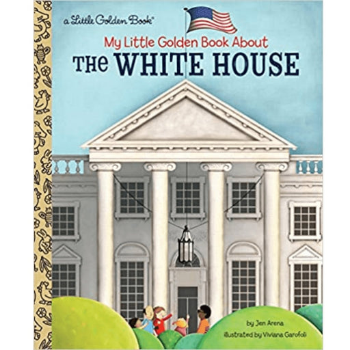 My Little Golden Book About the White House - PENGUIN RANDOM HOUSE LLC - The Shops at Mount Vernon