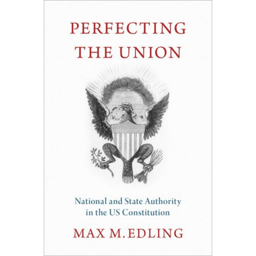 Perfecting the Union - OXFORD UNIVERSITY PRESS - The Shops at Mount Vernon