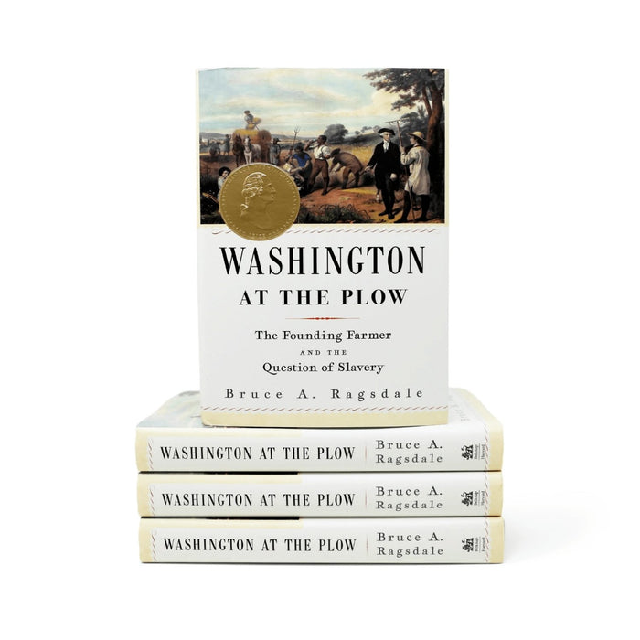 Washington at the Plow: The Founding Farmer and the Question of Slavery - HARVARD UNIVERSITY PRESS - The Shops at Mount Vernon